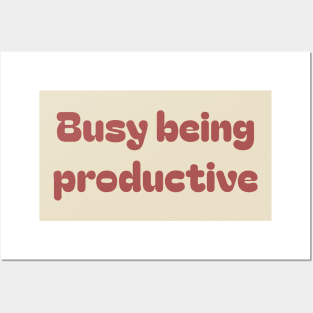 Busy being productive | Posters and Art